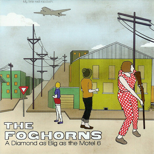 The Foghorns A Diamond as Big as the Motel 6 - compact disc