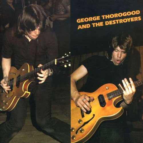 George Thorogood and The Destroyers - vinyl LP