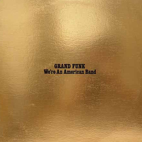 Grand Funk We're An American Band - vinyl LP