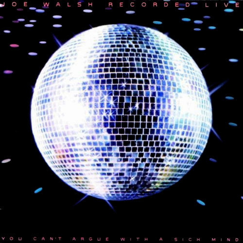 Joe Walsh You Can't Argue With A Sick Mind - vinyl LP