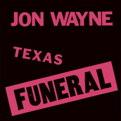Jon Wayne Texas Funeral - vinyl LP