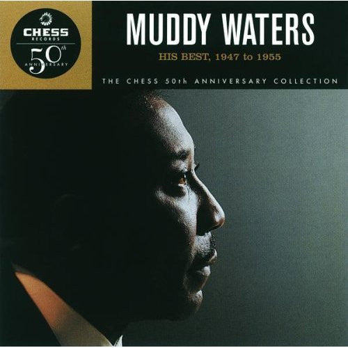 Muddy Waters His Best 1947 to 1955 - compact disc