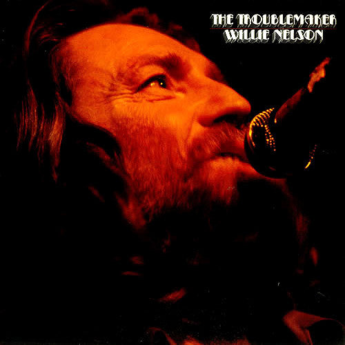 Willie Nelson The Troublemaker - vinyl LP
