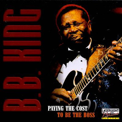 BB King Paying The Cost To Be The Boss - compact disc