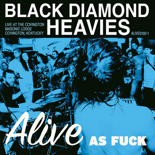 Black Diamond Heavies Alive As Fuck - vinyl LP