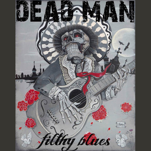 Dead Man Filthy Blues - compact disc