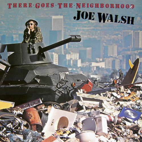 Joe Walsh There Goes The Neighborhood - vinyl LP