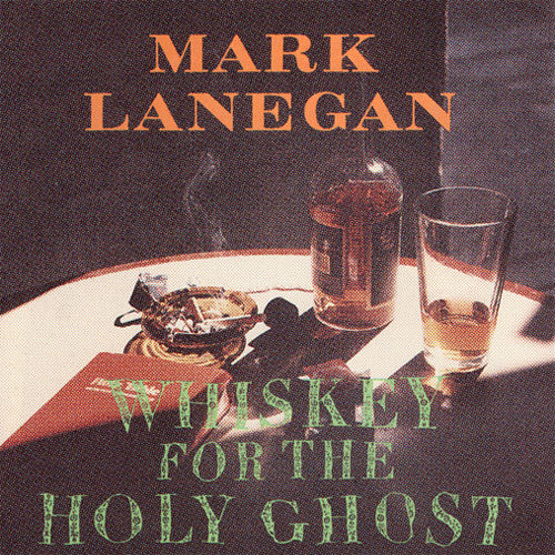 Mark Lanegan Whiskey For The Holy Ghost - vinyl LP