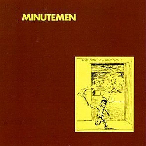Minutemen What Makes A Man Start Fires - vinyl LP