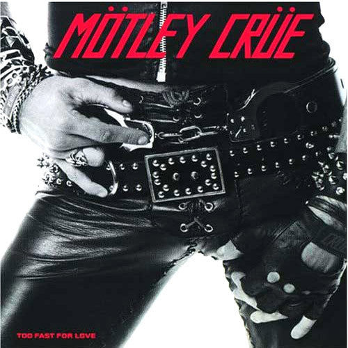 Motley Crue Too Fast For Love - vinyl LP