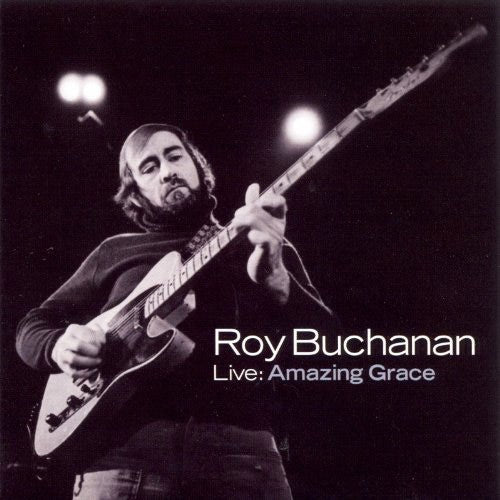 Roy Buchanan Live: Amazing Grace - compact disc