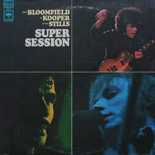 Super Session Mike Bloomfield Al Kooper Steve Stills - vinyl LP