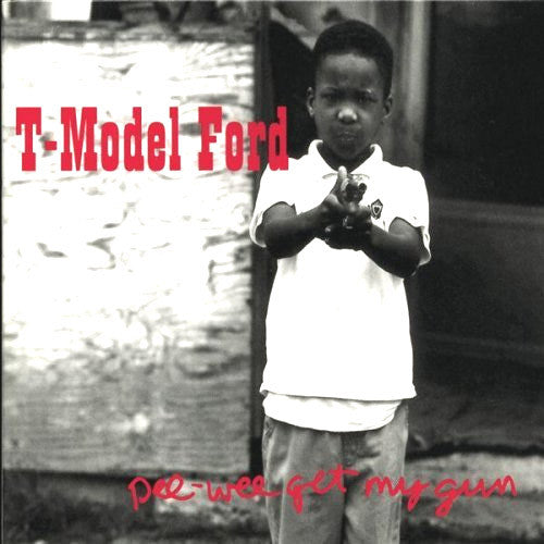 T-Model Ford Pee-Wee Get My Gun vinyl LP