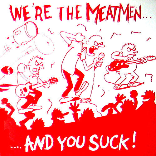 The Meatmen We're The Meatmen and You Suck - vinyl LP