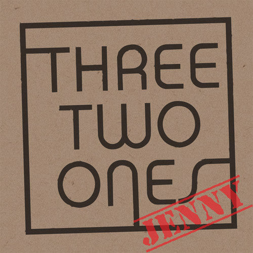 Three Two Ones Jenny - 7 inch